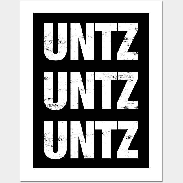 UNTZ UNTZ UNTZ MUSIC Wall Art by shirts.for.passions